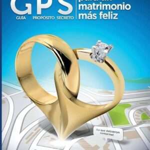GPS guía propósito secreto para un matrimonio más feliz