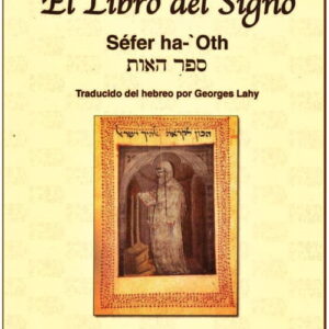 EL LIBRO DEL SIGNO SEFER HA-'OTH. ABRAHAM ABULAFIA 1240-1291