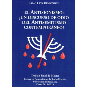 EL ANTISIONISMO: ¿UN DISCURSO DE ODIO DEL ANTISEMITISMO CONTEMPORANEO?