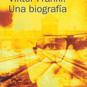 Viktor Frankl. Una biografía