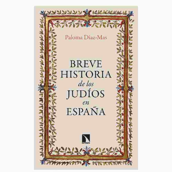 BREVE HISTORIA DE LOS JUDIOS EN ESPAÑA