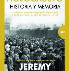 HOLOCAUSTO HISTORIA Y MEMORIA JEREMY BLACK