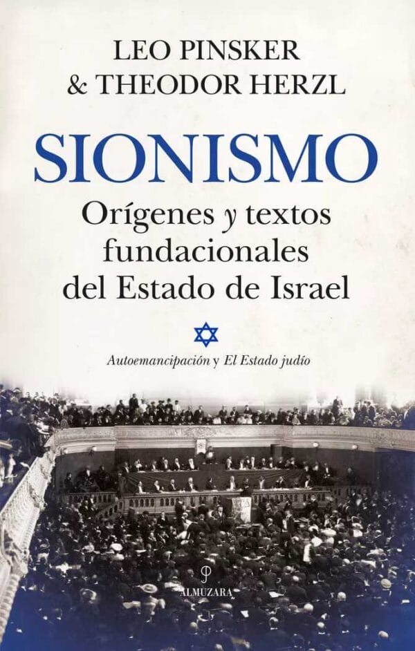 SIONISMO ORIGENES Y TEXTOS FUNDACIONALES DEL ESTADO DE ISRAL