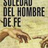 LA SOLEDAD DE UN HOMBRE DE FE