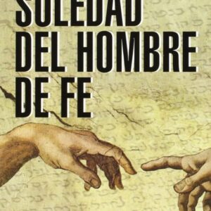 LA SOLEDAD DE UN HOMBRE DE FE