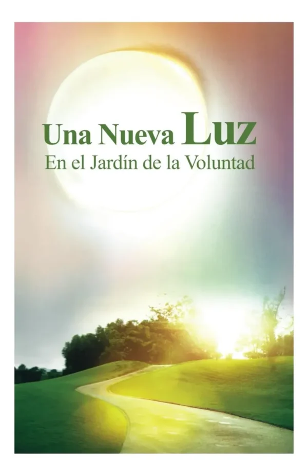 UNA NUEVA LUZ EN EL JARDIN DE LA VOLUNTAD