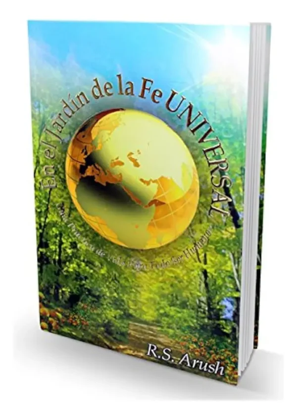 EN EL JARDIN DE LA FE UNIVERSAL. RABINO SHALOM ARUSH