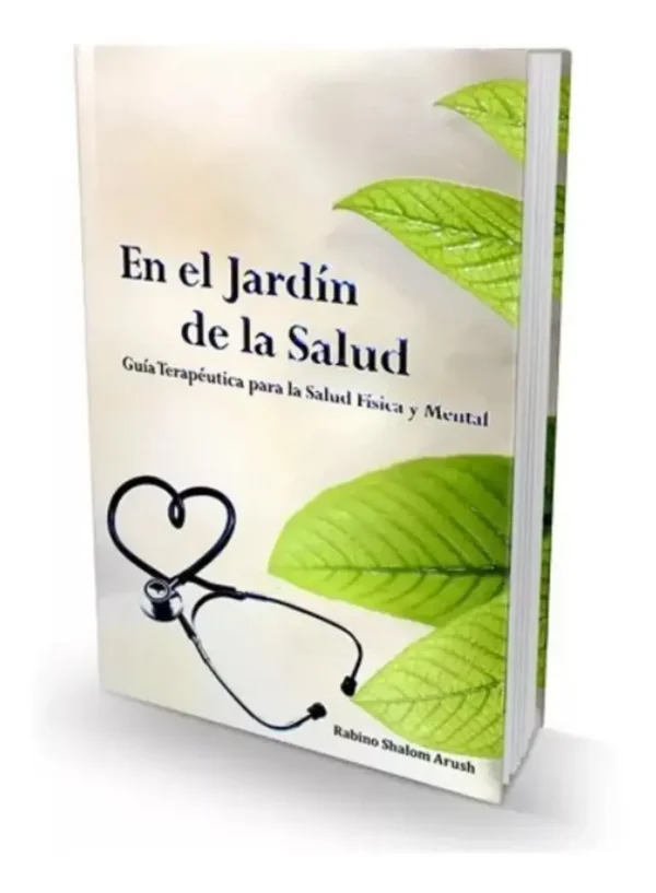en el jardin de la salud EN EL JARDIN DE LA SALUD. RABINO SHALOM ARUSH